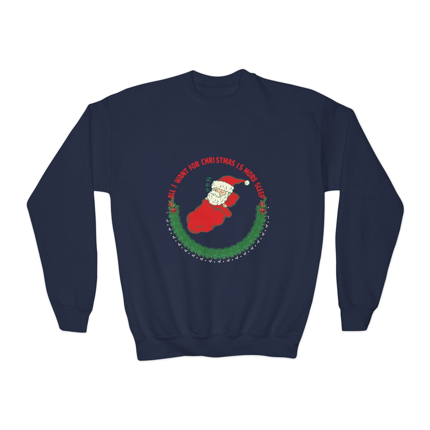 All I Want for Christmas is More Sleep Youth Crewneck Sweatshirt