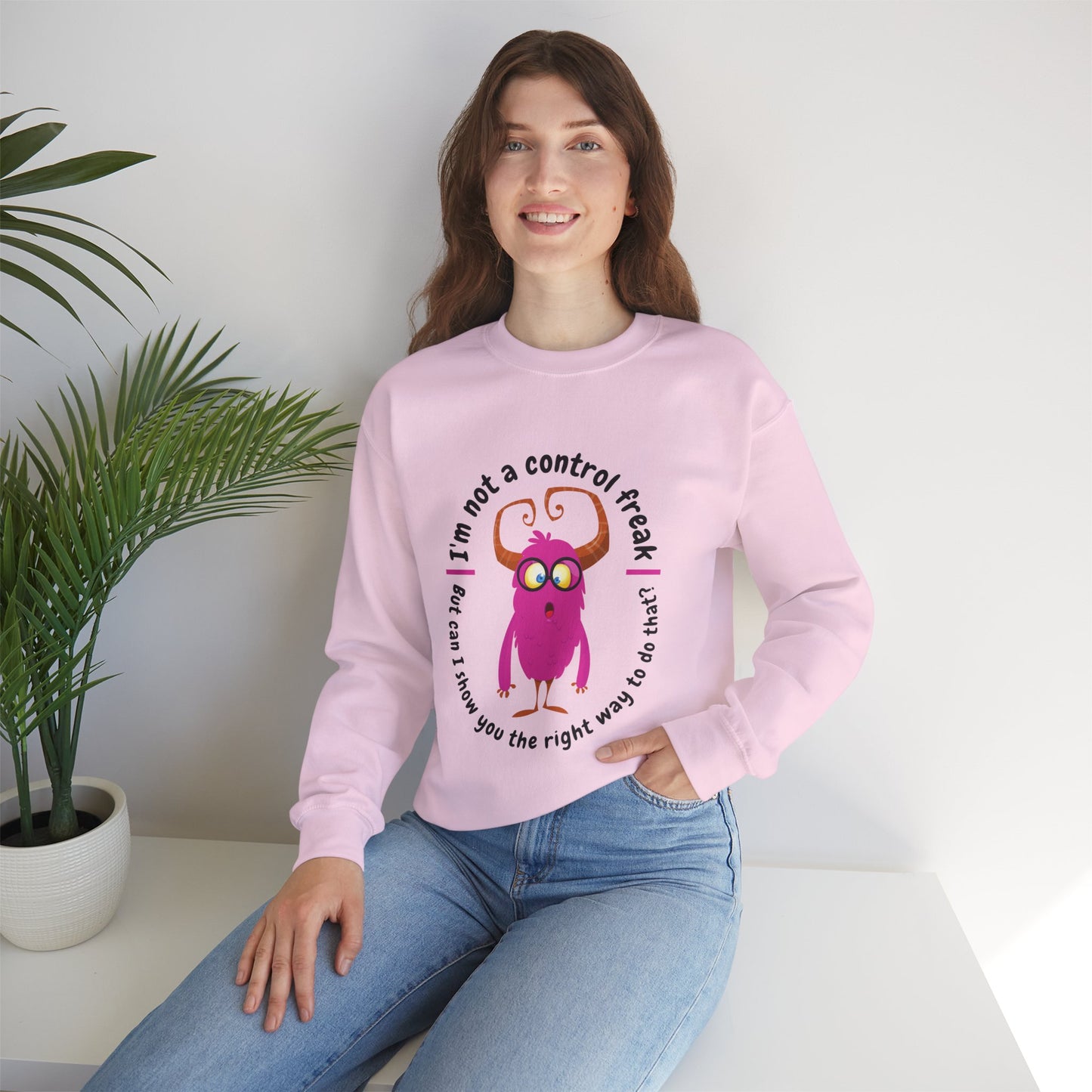 I am not a Control Freak! -- Unisex Sweatshirt