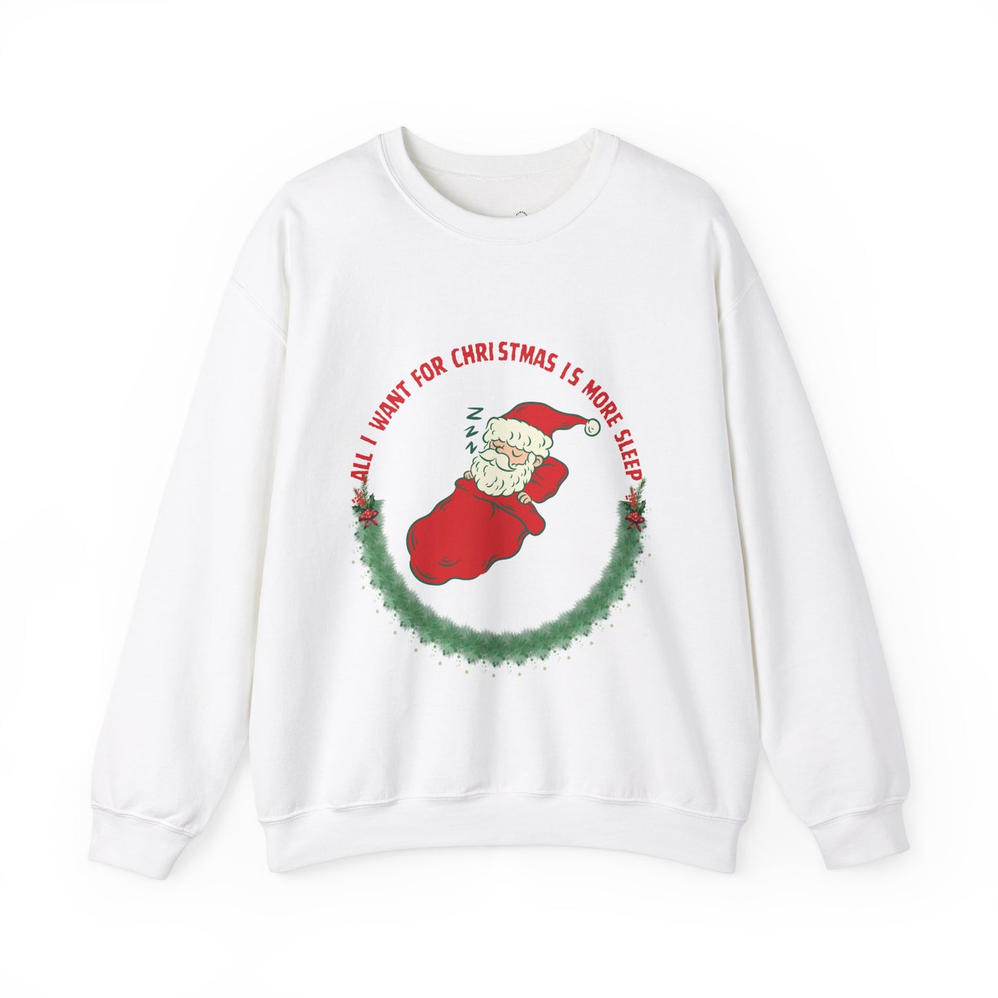 All I Want for Christmas is More Sleep Unisex Sweatshirt