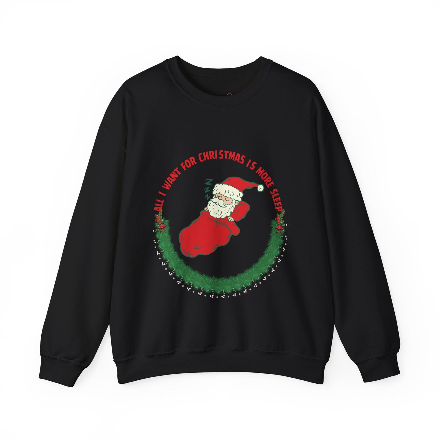 All I Want for Christmas is More Sleep Unisex Sweatshirt