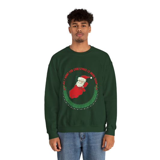 All I Want for Christmas is More Sleep Unisex Sweatshirt