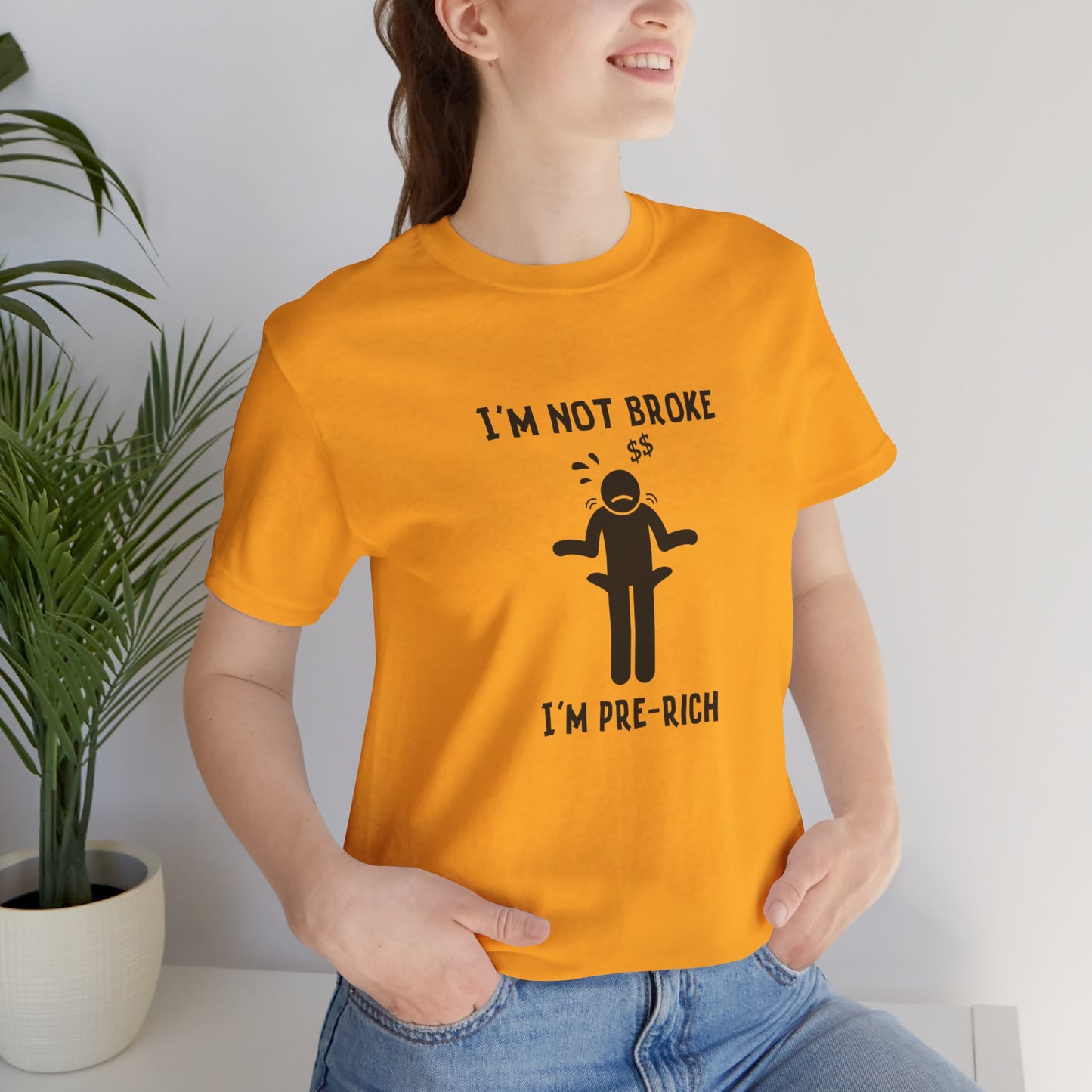 I'm Not Broke Unisex Tee