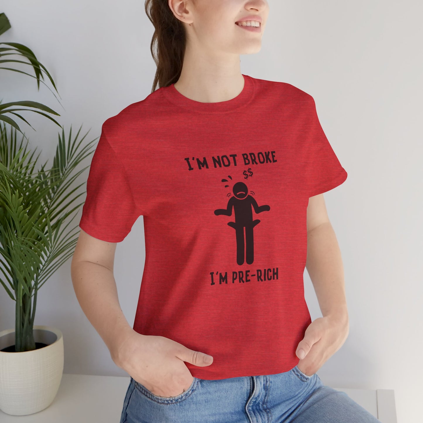 I'm Not Broke Unisex Tee