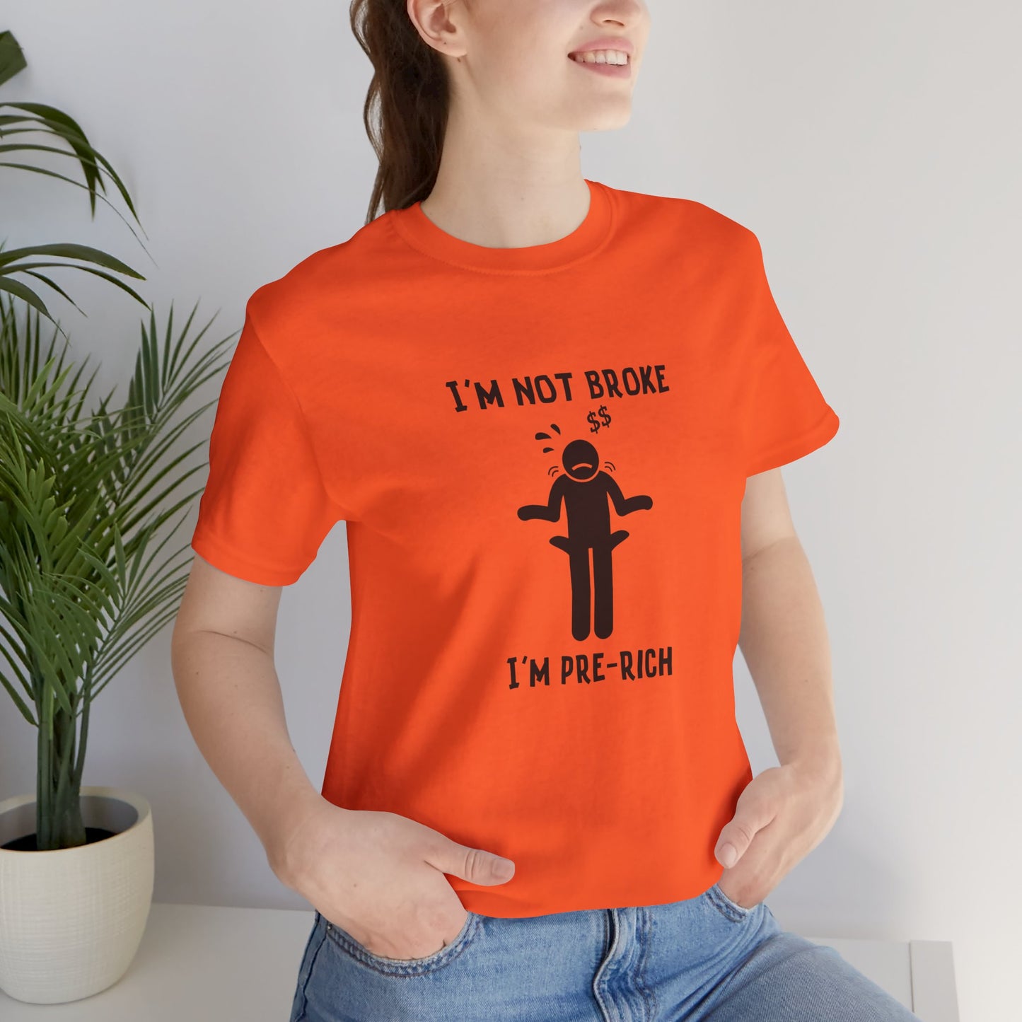 I'm Not Broke Unisex Tee