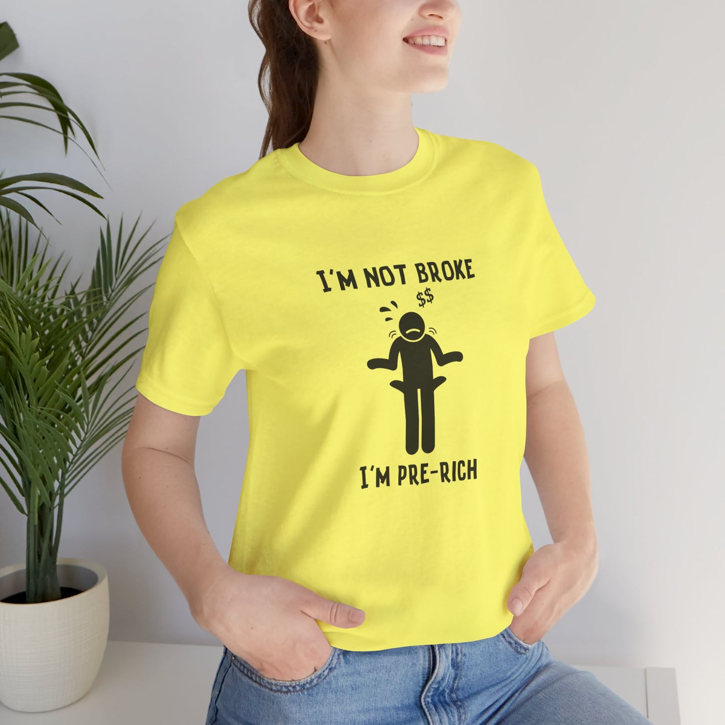 I'm Not Broke Unisex Tee