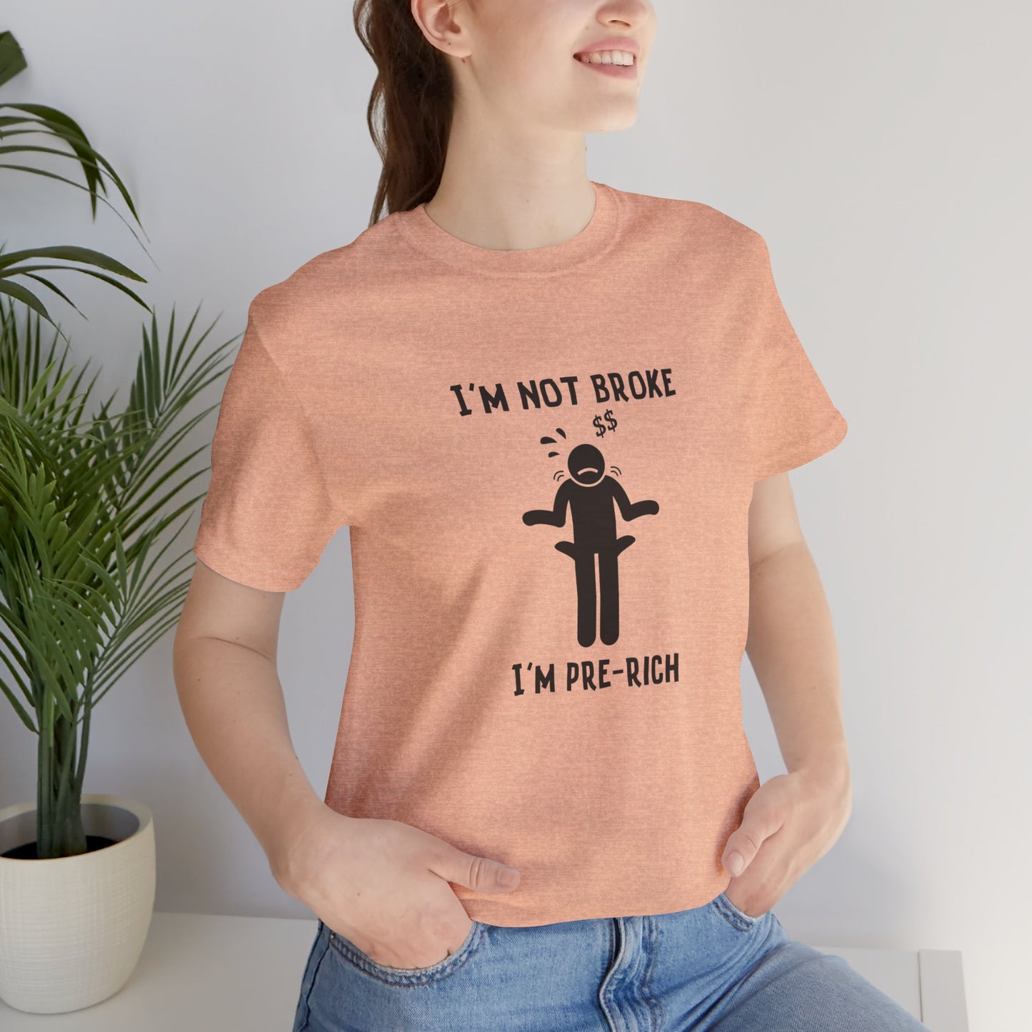 I'm Not Broke Unisex Tee