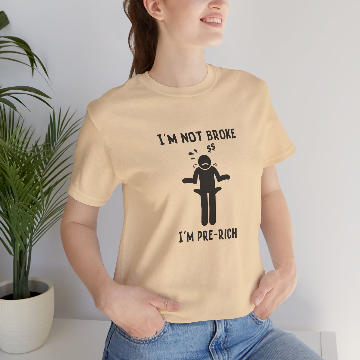 I'm Not Broke Unisex Tee