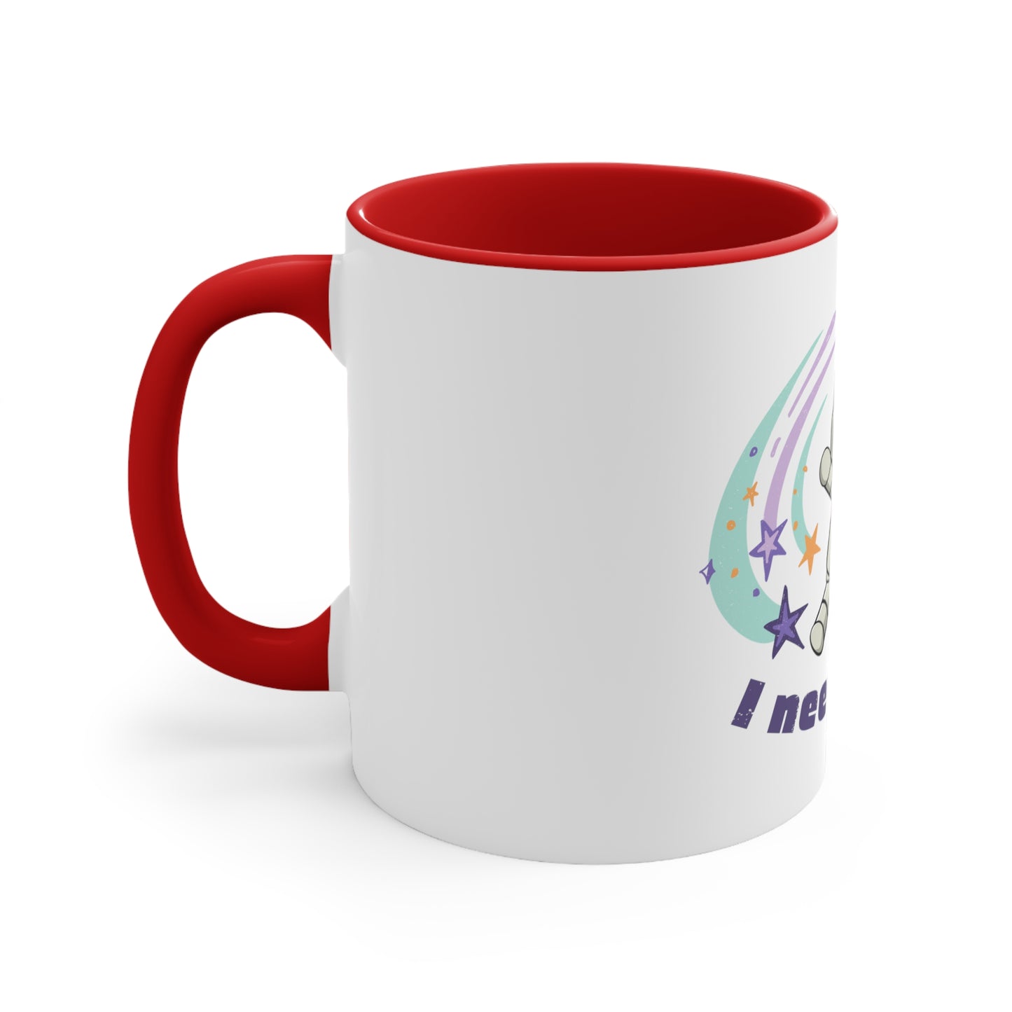 I Need Space----Accent Coffee Mug, 11oz