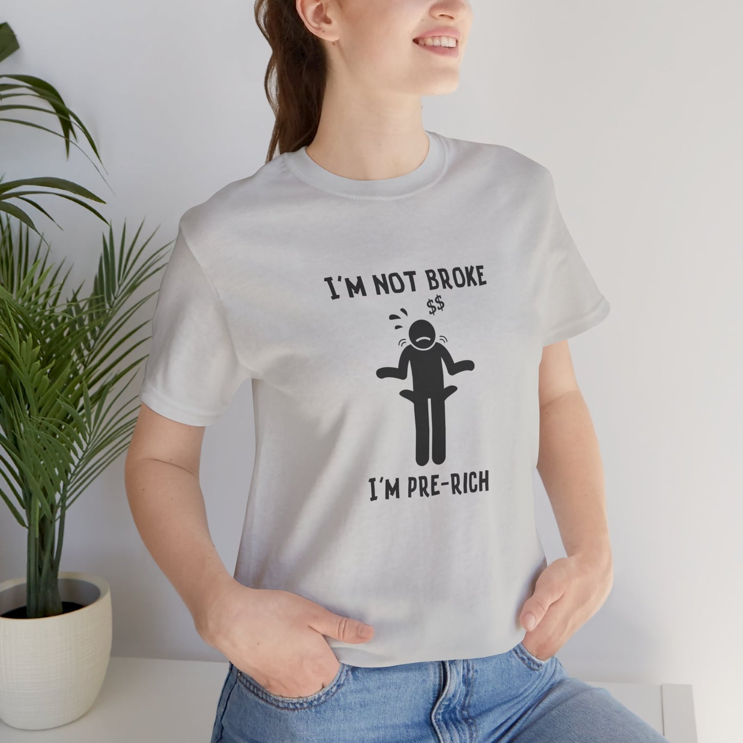 I'm Not Broke Unisex Tee