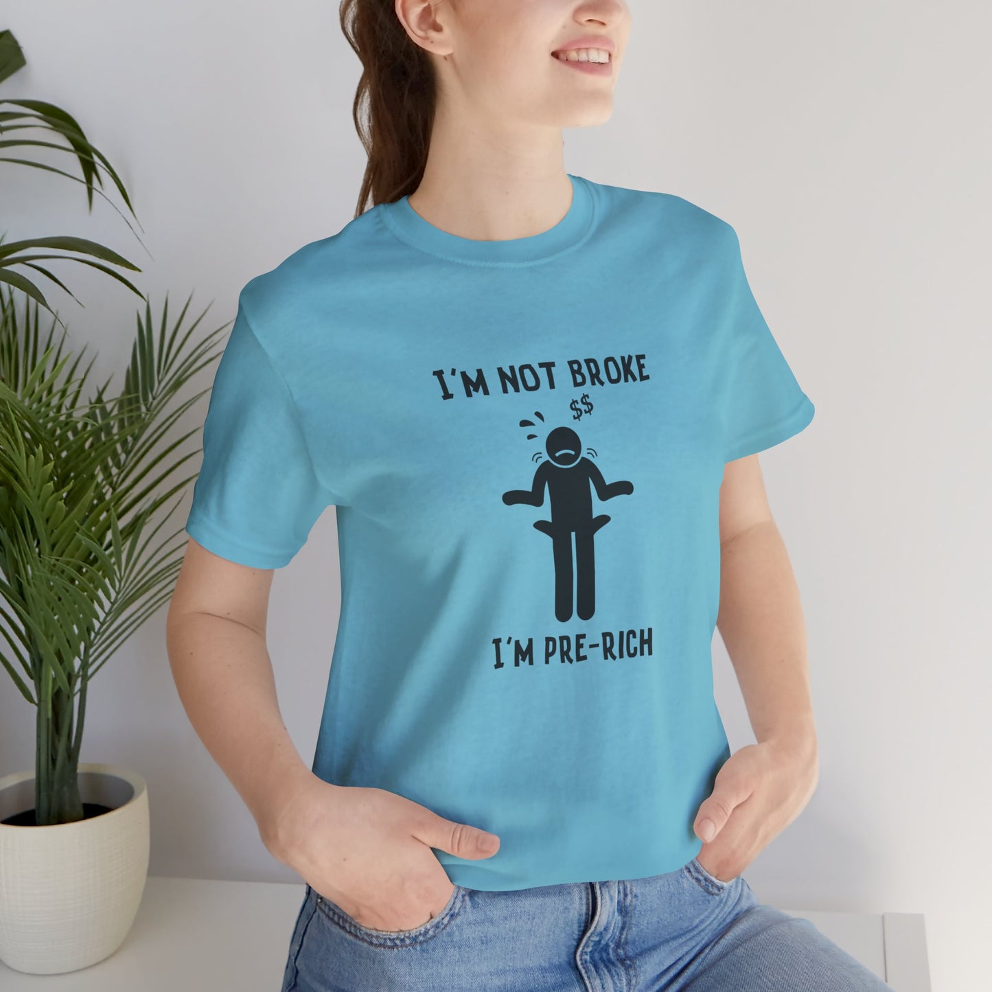 I'm Not Broke Unisex Tee