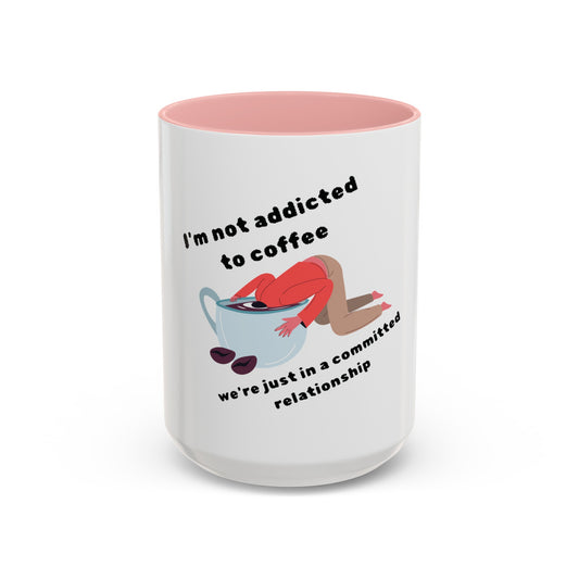 Addicted to Coffee Mug