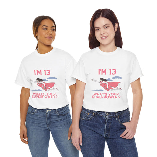 I'm 13 Girl Tee