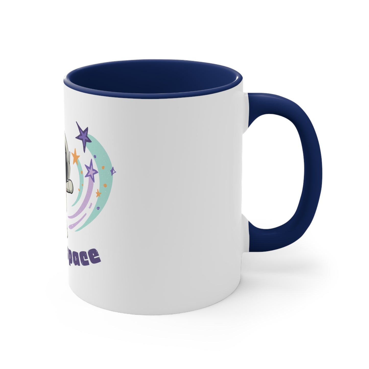 I Need Space----Accent Coffee Mug, 11oz